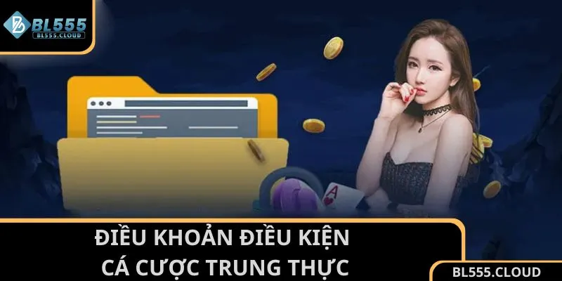 Điều khoản điều kiện cá cược trung thực